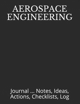 Aerospace Engineering: Journal ... Notes, Ideas... 1792852037 Book Cover