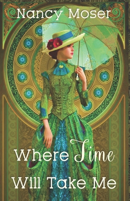 Where Time Will Take Me 0998620696 Book Cover