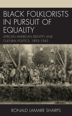 Black Folklorists in Pursuit of Equality: Afric... 1498586139 Book Cover