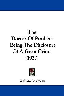 The Doctor of Pimlico: Being the Disclosure of ... 1104569566 Book Cover