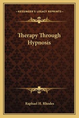 Therapy Through Hypnosis 116292215X Book Cover