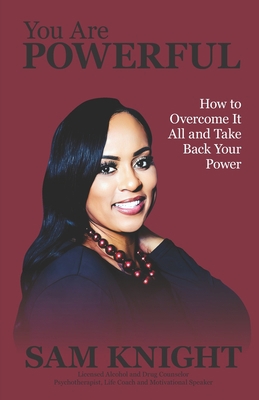 You Are Powerful: How to Overcome It All and Ta... B0BHKZFRCH Book Cover