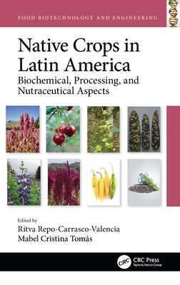 Native Crops in Latin America: Biochemical, Pro... 0367531402 Book Cover