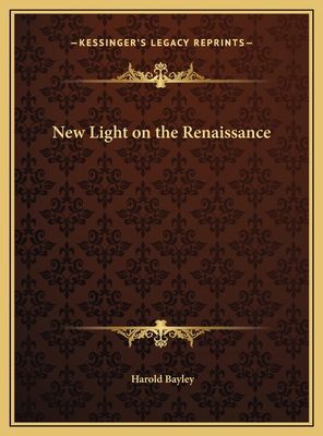 New Light on the Renaissance 1169755194 Book Cover