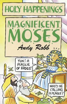 Holy Happenings - Magnificent Moses 0687023165 Book Cover