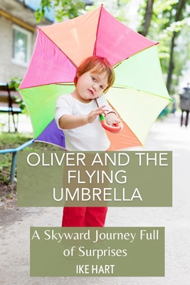Oliver and the Flying Umbrella: A Skyward Journ... B0DM71LT7F Book Cover