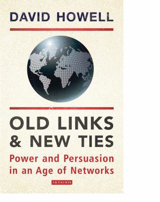 Old Links and New Ties: Power and Persuasion in... 178076815X Book Cover