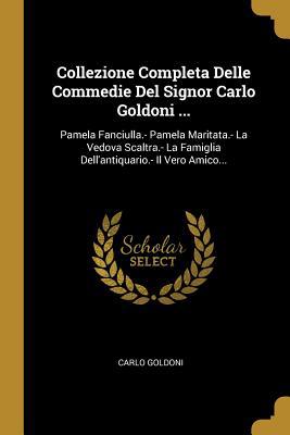 Collezione Completa Delle Commedie Del Signor C... [Italian] 1010654659 Book Cover