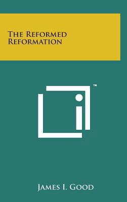The Reformed Reformation 1498169554 Book Cover