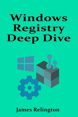 Windows Registry Deep Dive: Configuration, Secu... B0F9LCBDYN Book Cover