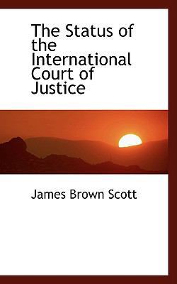 The Status of the International Court of Justice 0559700822 Book Cover