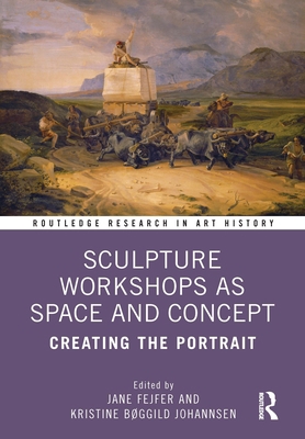 Sculpture Workshops as Space and Concept: Creat... 0367428059 Book Cover