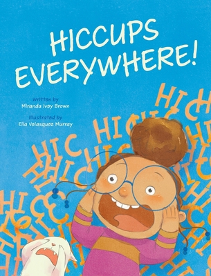 Hiccups Everywhere! 1737655616 Book Cover