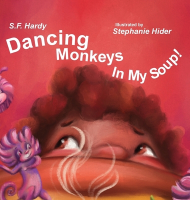 Dancing Monkeys in My Soup 1732186146 Book Cover