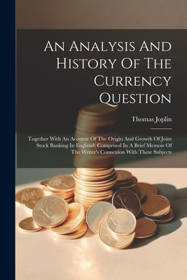 An Analysis And History Of The Currency Questio... 1021539376 Book Cover