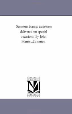 Sermons and Addresses Delivered On Special Occa... 1425544541 Book Cover