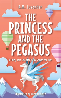 The Princess and the Pegasus 1464268940 Book Cover
