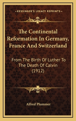 The Continental Reformation in Germany, France ... 1164287044 Book Cover