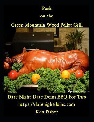 Pork on the Green Mountain Wood Pellet Grill 179653921X Book Cover