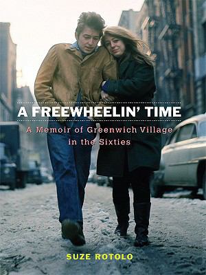 A Freewheelin' Time: A Memoir of Greenwich Vill... [Large Print] 1410408469 Book Cover