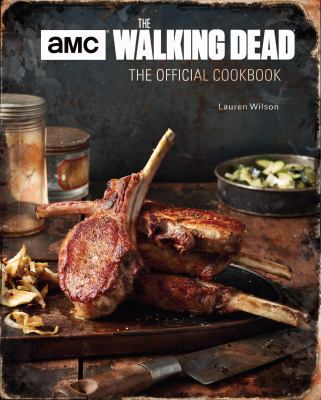 The Walking Dead, The Official Cookbook 1785657313 Book Cover