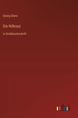 Die Nilbraut: in Großdruckschrift [German] 336838936X Book Cover