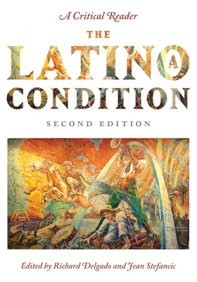 The Latino/A Condition: A Critical Reader, Seco... 0814720390 Book Cover