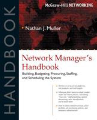 Network Manager's Handbook: Building, Budgeting... 0071405674 Book Cover