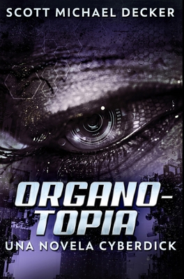 Organotopia - Una Novela Cyberdick: Edici?n Pre... [Spanish] 1034436260 Book Cover