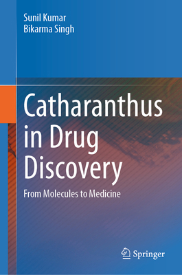 Catharanthus in Drug Discovery: From Molecules ... 9819550475 Book Cover