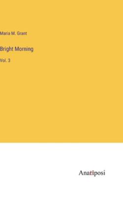 Bright Morning: Vol. 3 3382815176 Book Cover