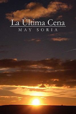 La Ultima Cena [Spanish] 1453564799 Book Cover