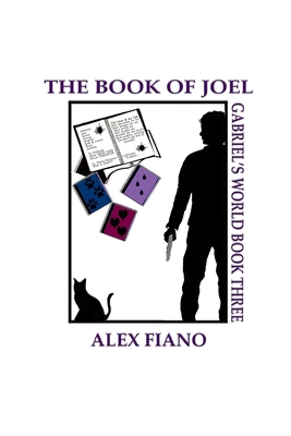 The Book of Joel: Book 3 in the Gabriel's World... 099699436X Book Cover