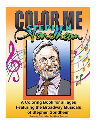 Color Me Stephen Sondheim: A coloring book for ... 1540302369 Book Cover
