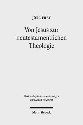 Von Jesus Zur Neutestamentlichen Theologie: Kle... [German] 3161550153 Book Cover