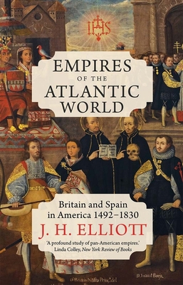 Empires of the Atlantic World: Britain and Spai... 0300253397 Book Cover