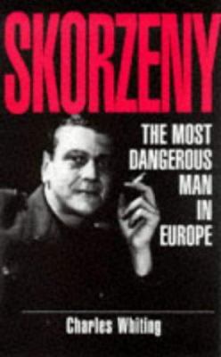 Skorzeny: the Most Wanted Man in Europe 0850525780 Book Cover