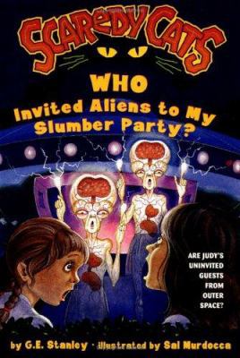 Who Invited Aliens to My Slumber Party 0689813481 Book Cover