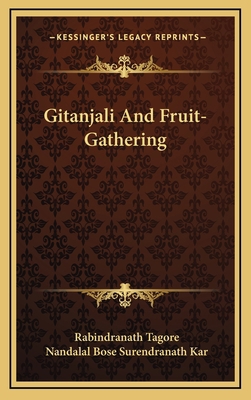Gitanjali And Fruit-Gathering 1163470554 Book Cover