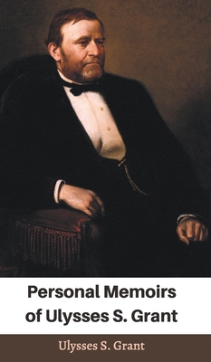 Personal Memoirs of Ulysses S. Grant 9356615004 Book Cover