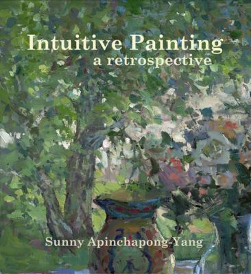Intuitive Painting; a retrospective 0615859453 Book Cover