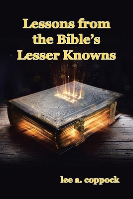Lessons from the Bible's Lesser Knowns: A Compi... B0CY831LP8 Book Cover