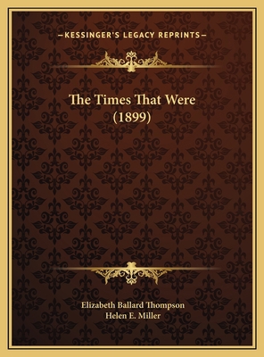 The Times That Were (1899) 1169571425 Book Cover