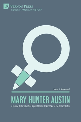 Mary Hunter Austin: A Female Writer's Protest A... 1648893570 Book Cover