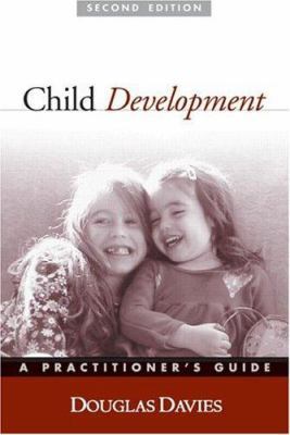 Child Development, Second Edition: A Practition... 159385076X Book Cover