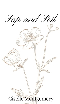 Sap and Soil 1805667238 Book Cover