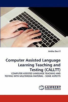 Computer Assisted Language Learning Teaching an... 3838395522 Book Cover