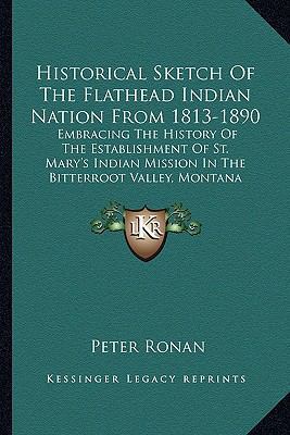 Historical Sketch Of The Flathead Indian Nation... 1163932655 Book Cover