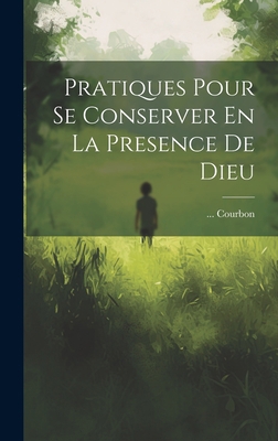 Pratiques Pour Se Conserver En La Presence De Dieu [French] 1019545917 Book Cover