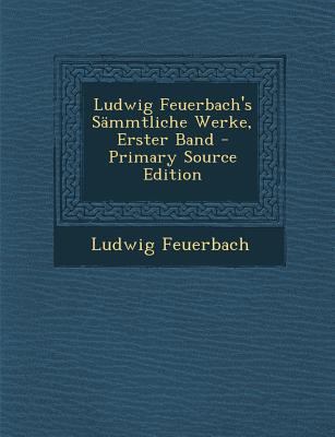 Ludwig Feuerbach's Sammtliche Werke, Erster Ban... [German] 129410196X Book Cover